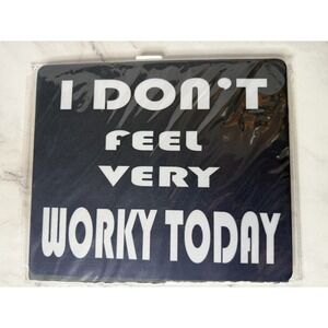 Sublimated Mouse Pad,‎ "I don't feel very worky today"